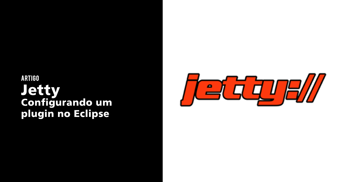 Introdução ao Jetty Como utilizar o Jetty com Eclipse