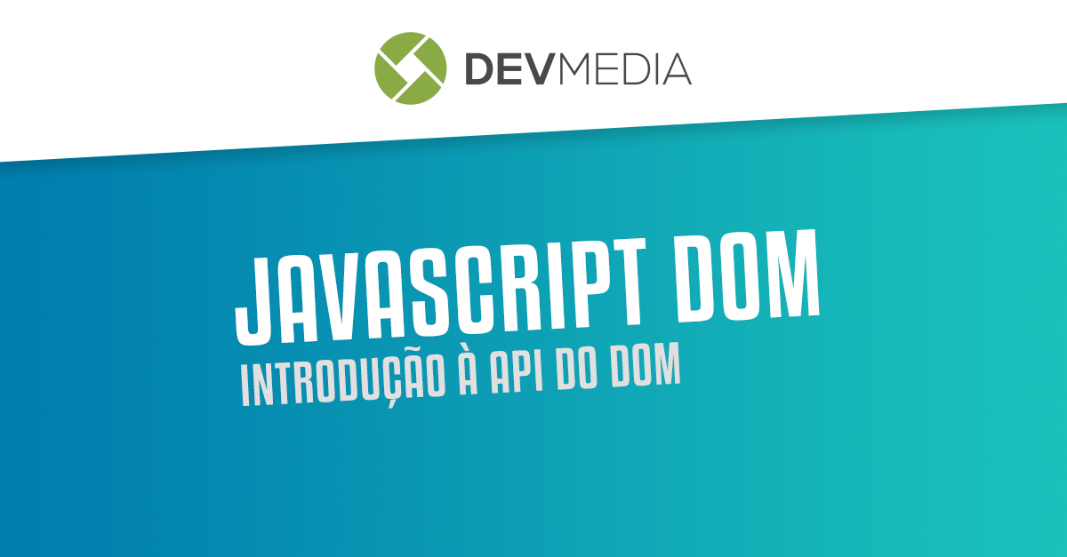 JavaScript DOM Tutorial: Introdução à API do DOM