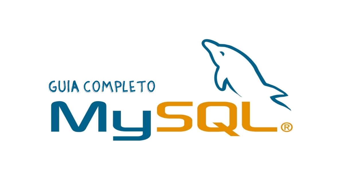 Guia Completo De Mysql Aprenda Do Básico Ao Avançado Em Mysql 3105