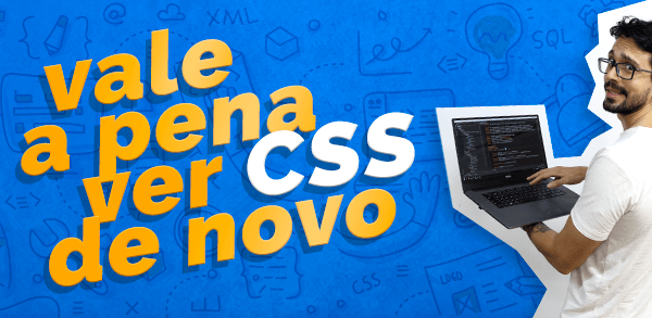 Vale a pena ver CSS de novo?